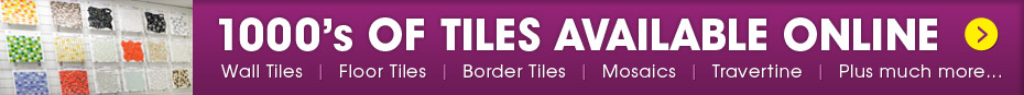 1000s of Tiles Available Online